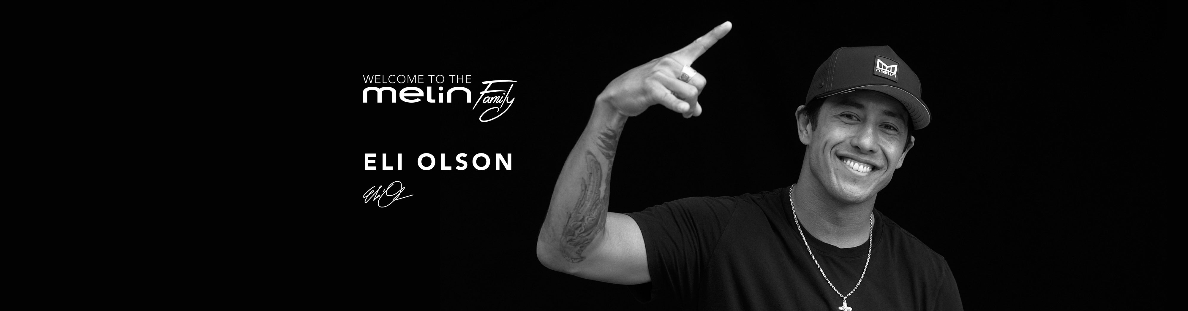 Eli Olson: Welcome to The melin Family!